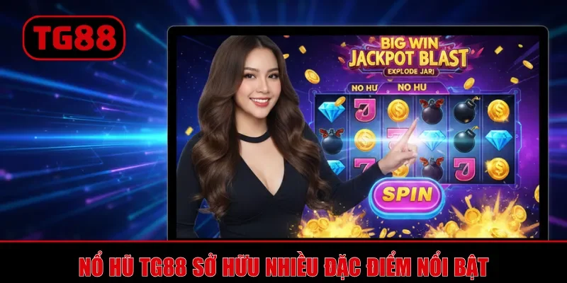 Nổ Hũ TG88 - Kinh Nghiệm Quay Thưởng Nhận Quà Khủng Mới Nhất